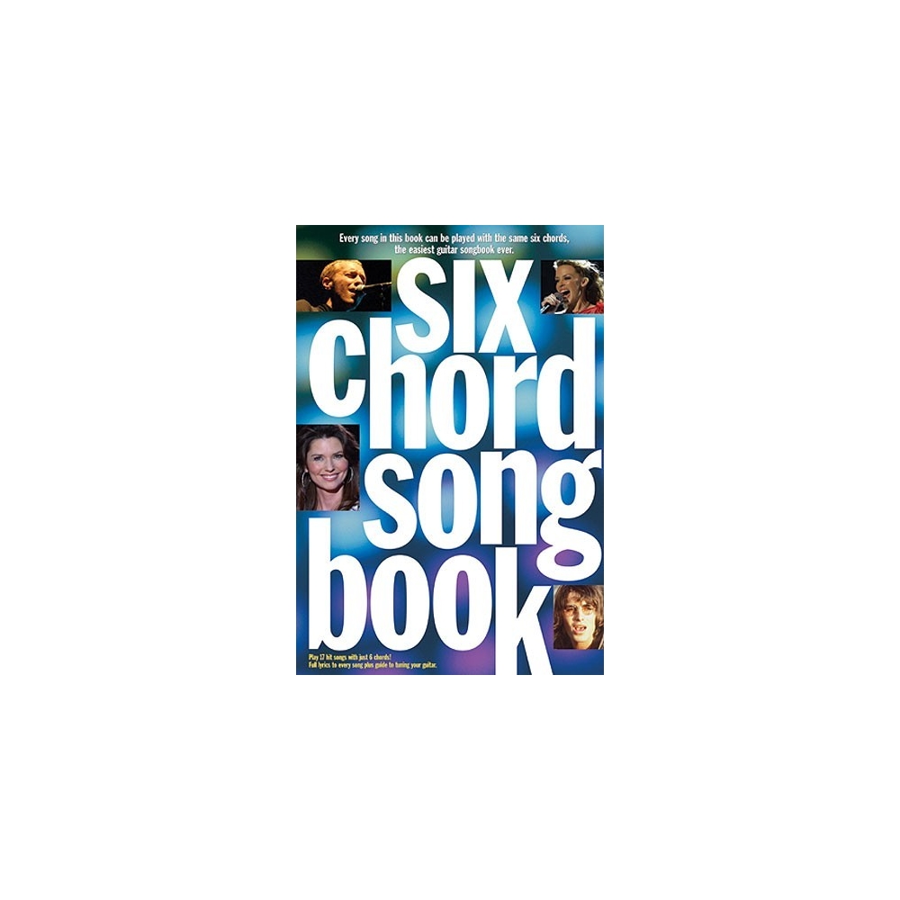 Six Chord Songbook: 21st Century Hits