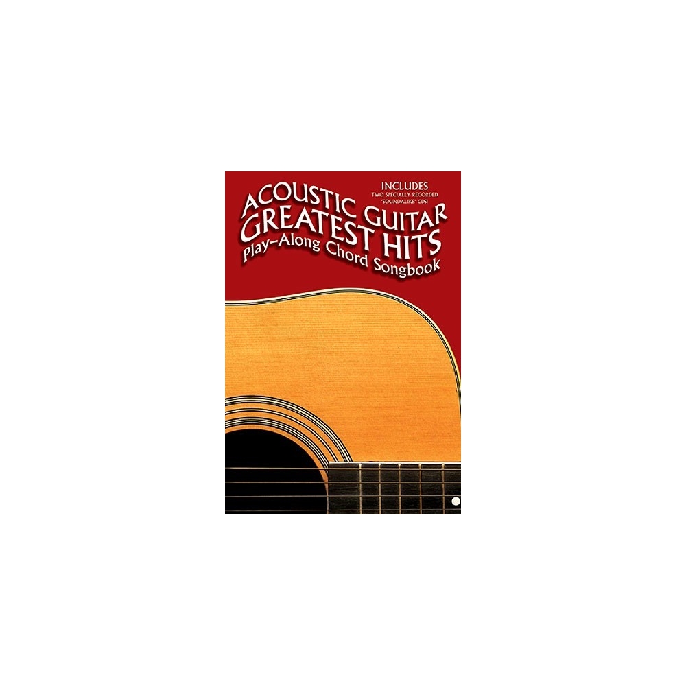 Acoustic Guitar Greatest Hits: Play-Along Chord Songbook