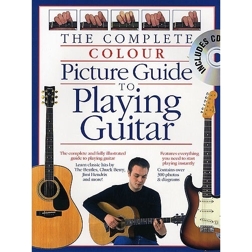 Complete Colour Picture Guide To Playing The Guitar (Book And CD)