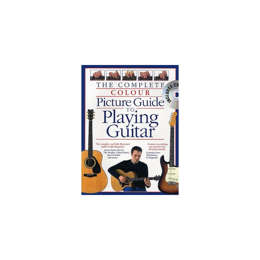 Complete Colour Picture Guide To Playing The Guitar (Book And CD)