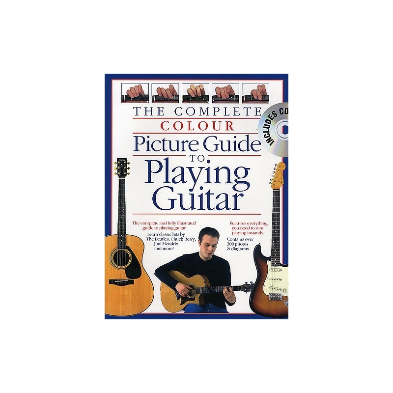 Complete Colour Picture Guide To Playing The Guitar (Book And CD)