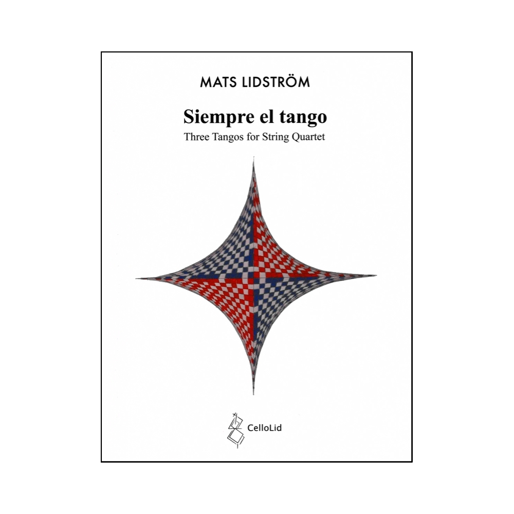 Lidström, Mats - Siempre el Tango: Three Tangos for String Quartet