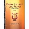 Daw Jr, Carl P: Praise, Lament, and Prayer: A Psalter for Singing Volume 1