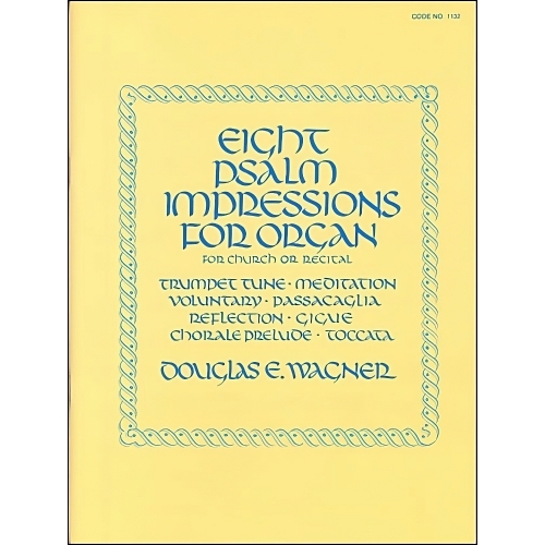 Wagner, Douglas E: Eight Psalm Impressions Vol. I