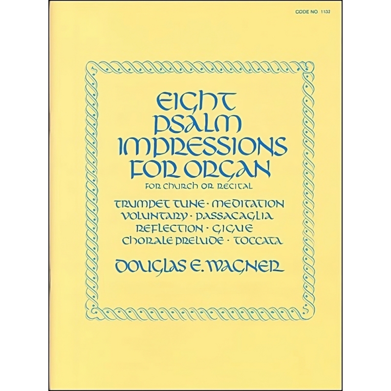 Wagner, Douglas E: Eight Psalm Impressions Vol. I