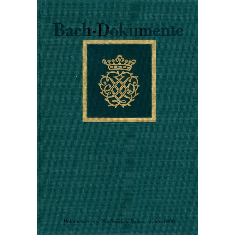 Bach, J.S - Dokumente zum Nachwirken J. S. Bachs 1750 bis 1800