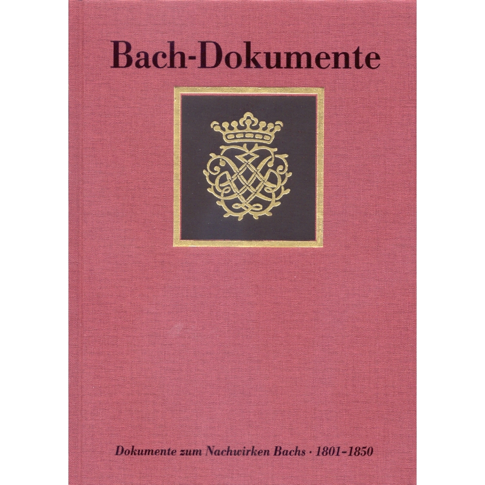 Bach, J.S - Ausgewahlte Dokumente zum Nachwirken J.S. Bachs
