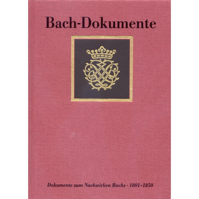 Bach, J.S - Ausgewahlte Dokumente zum Nachwirken J.S. Bachs