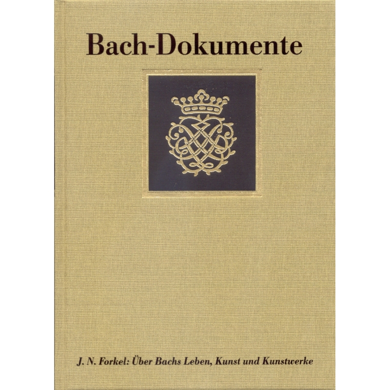 Johann Nikolaus Forkel - Johann Sebastian Bachs Leben, Kunst & Kunstwerke.