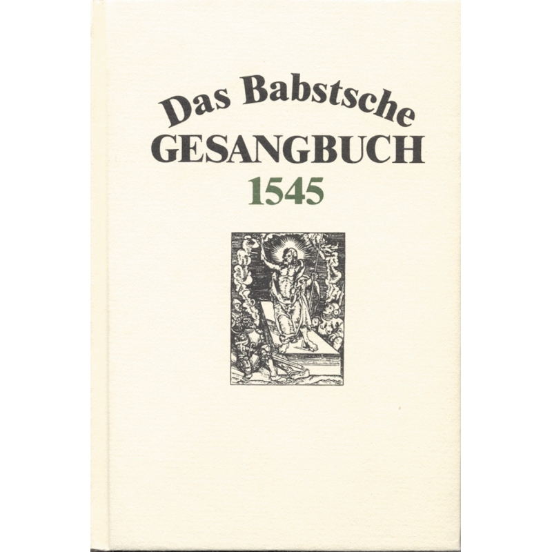 Ameln, Konrad - Das Babstsche Gesangbuch von 1545