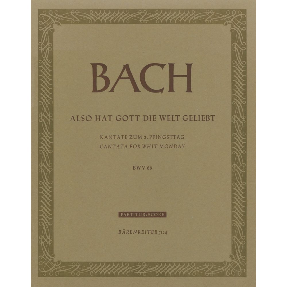 Johann Sebastian Bach - Cantata BWV 68 Also hat Gott die Welt geliebt