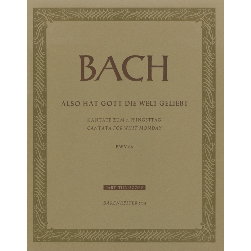 Johann Sebastian Bach - Cantata BWV 68 Also hat Gott die Welt geliebt