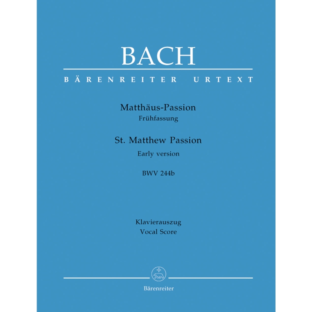 Johann Sebastian Bach - St. Matthew Passion - Early Version BWV 244B