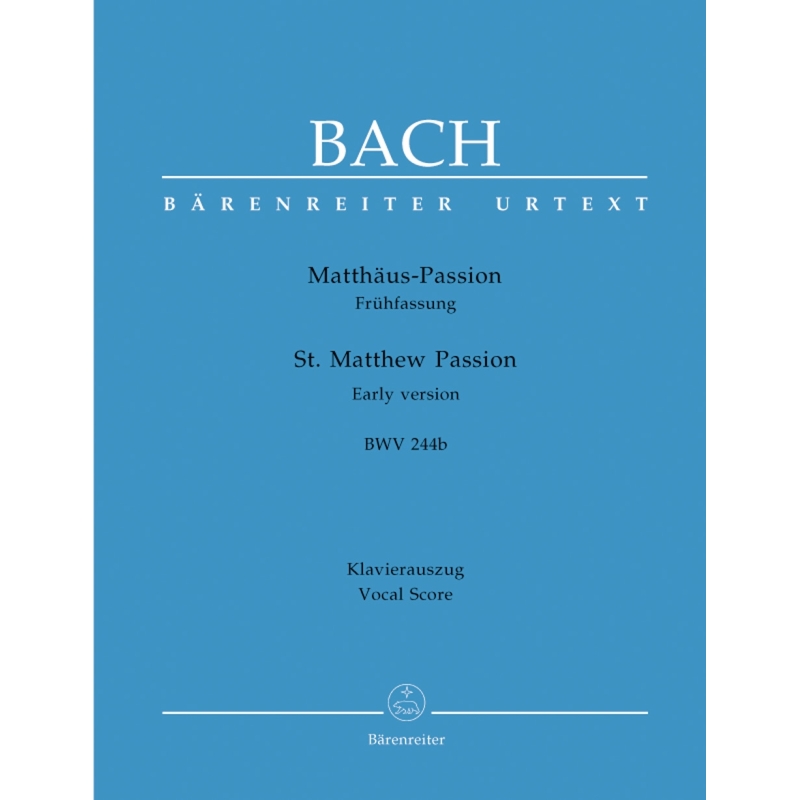 Johann Sebastian Bach - St. Matthew Passion - Early Version BWV 244B