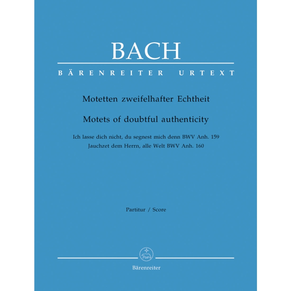 Johann Sebastian Bach - Motets Of Doubtful Authenticity BWV Anh. 159/160
