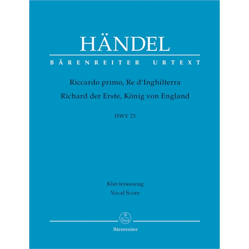 Georg Friedrich Händel - Riccardo Primo, Re D'Inghilterra HWV 23