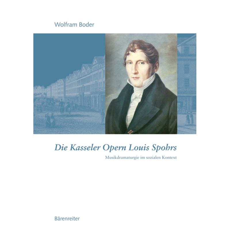 Wolfram Boder - Die Kasseler Opern Louis Spohrs
