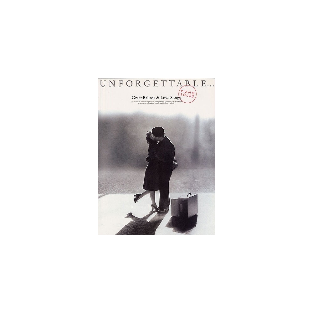 Unforgettable: Great Ballads And Love Songs
