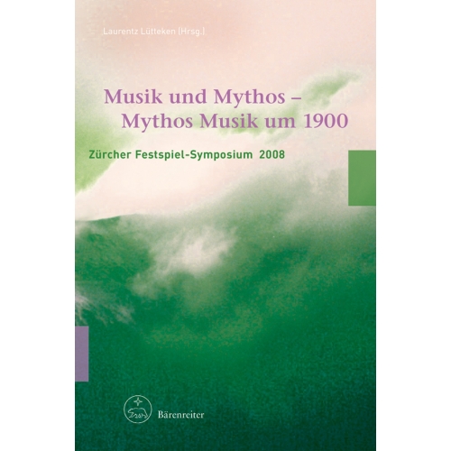 Ed Lutteken, Laurenz - Musik und Mythos - Mythos Musik um 1900