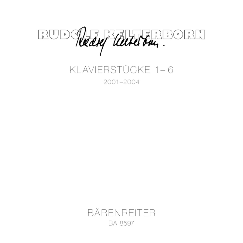 Rudolf Kelterborn - Klavierstuecke 1-6