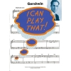 I Can Play That! Gershwin