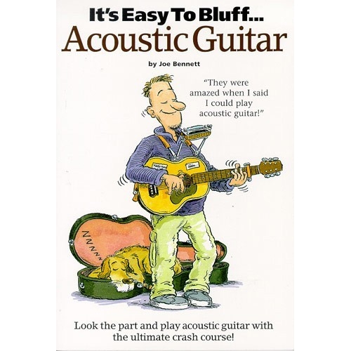 Its Easy To Bluff... Acoustic Guitar