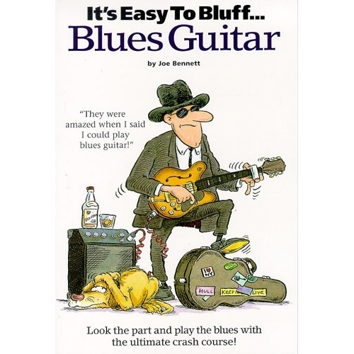 Its Easy To Bluff... Blues Guitar