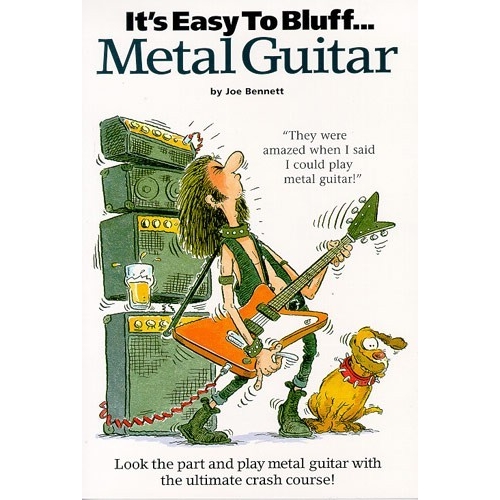 Its Easy To Bluff... Metal Guitar