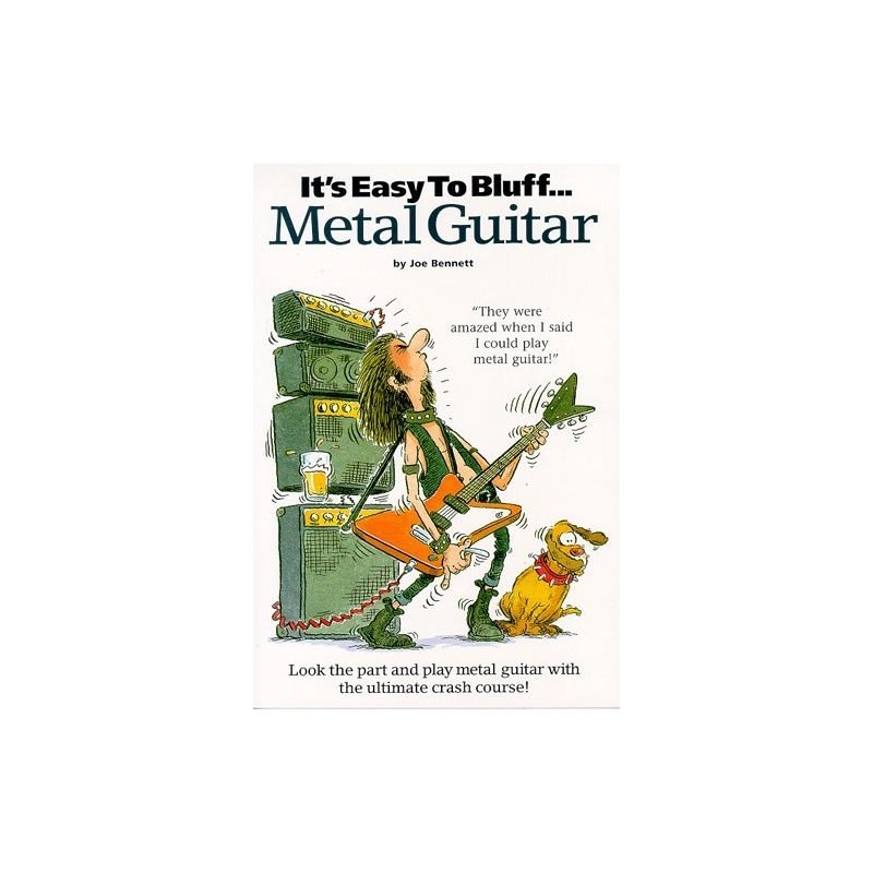 It's Easy To Bluff... Metal Guitar