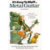 Its Easy To Bluff... Metal Guitar