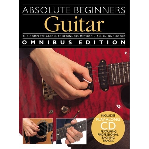 Absolute Beginners: Guitar - Omnibus Edition
