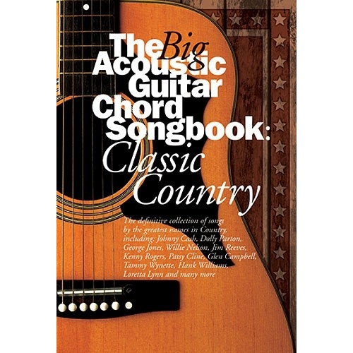 The Big Acoustic Guitar Chord Songbook: Classic Country