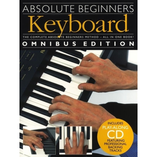 The Complete Absolute Beginners Keyboard: Omnibus Edition