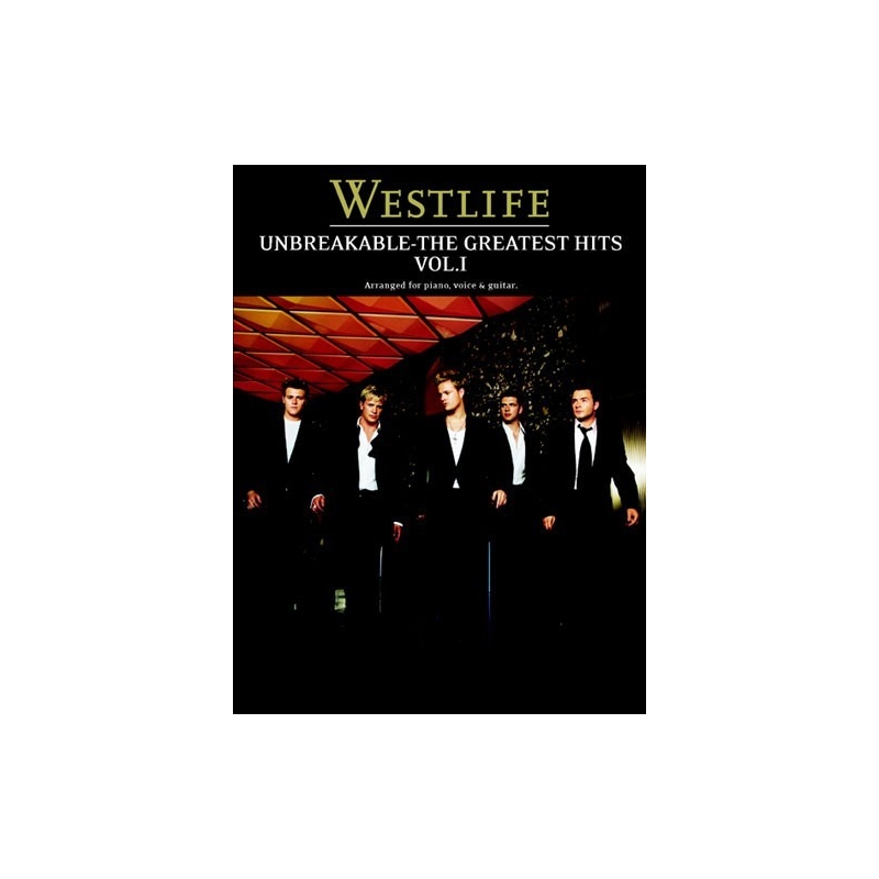 Westlife: Unbreakable Volume 1 The Greatest Hits