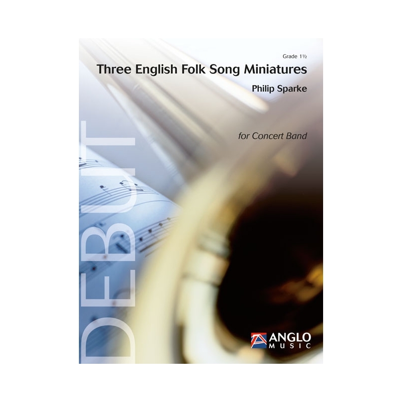 Sparke, Philip - Three English Folk Song Miniatures