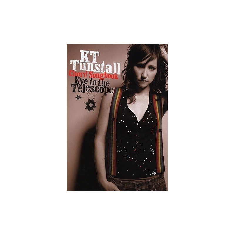 KT Tunstall: Eye To The Telescope (Chord Songbook)