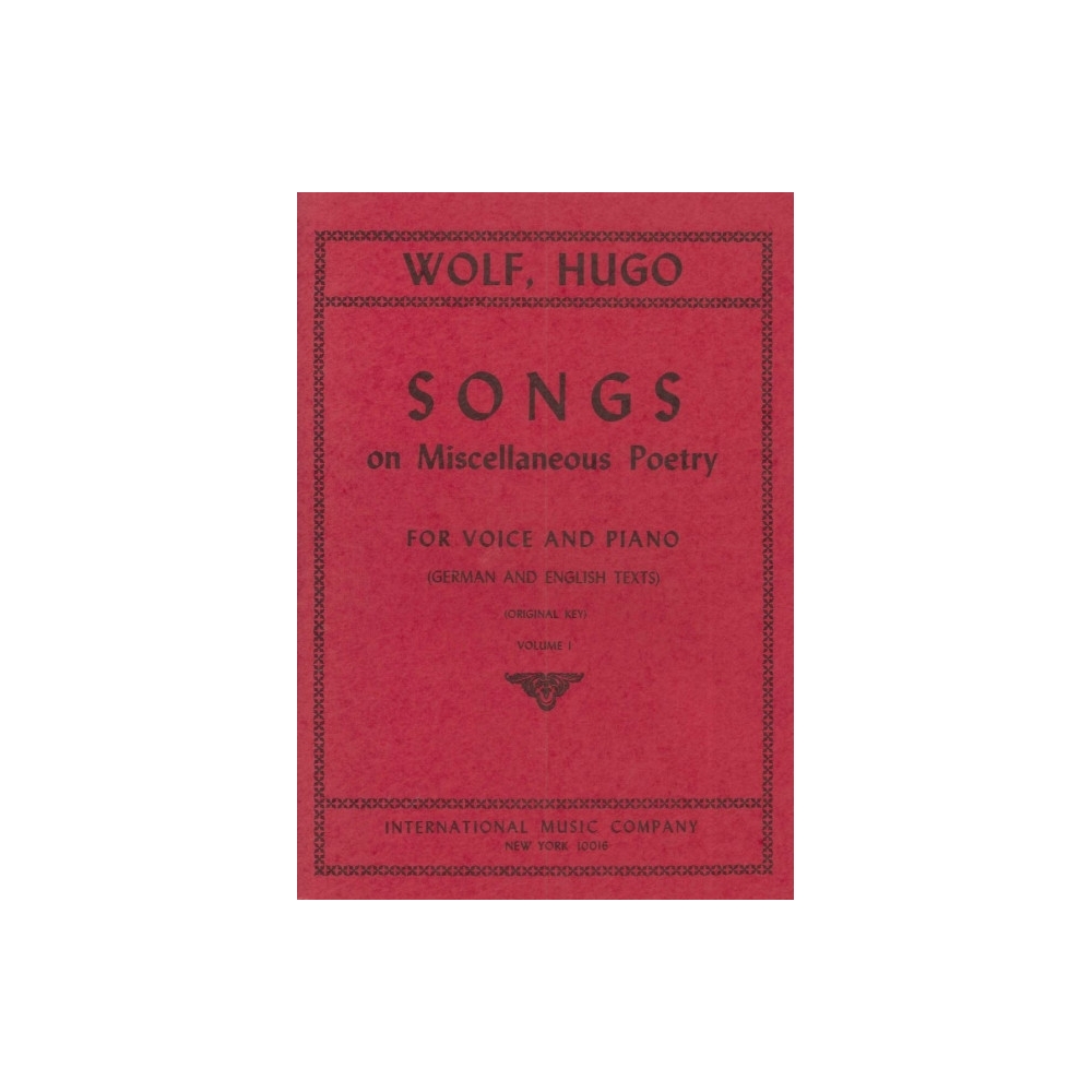 Wolf, Hugo Philipp Jakob - Songs on Miscellaneous Poetry Vol. 1 Vol. 1