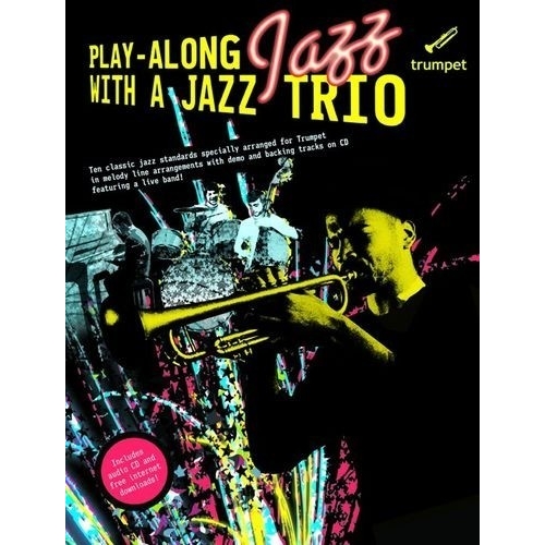 Play-Along Jazz With A Jazz Trio: Trumpet (Book And CD)