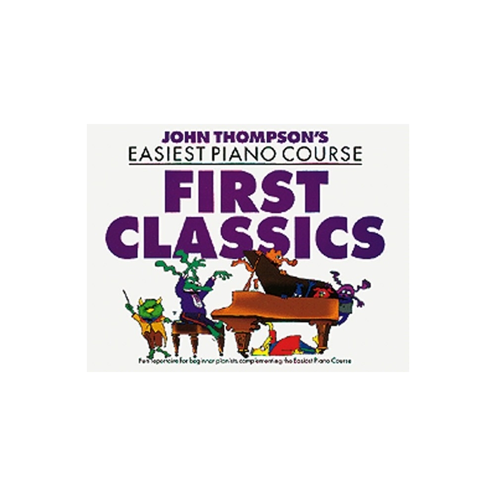 John Thompson's Piano Course: First Classics