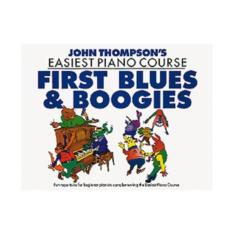 John Thomson's Easiest Piano Course: First Blues And Boogie