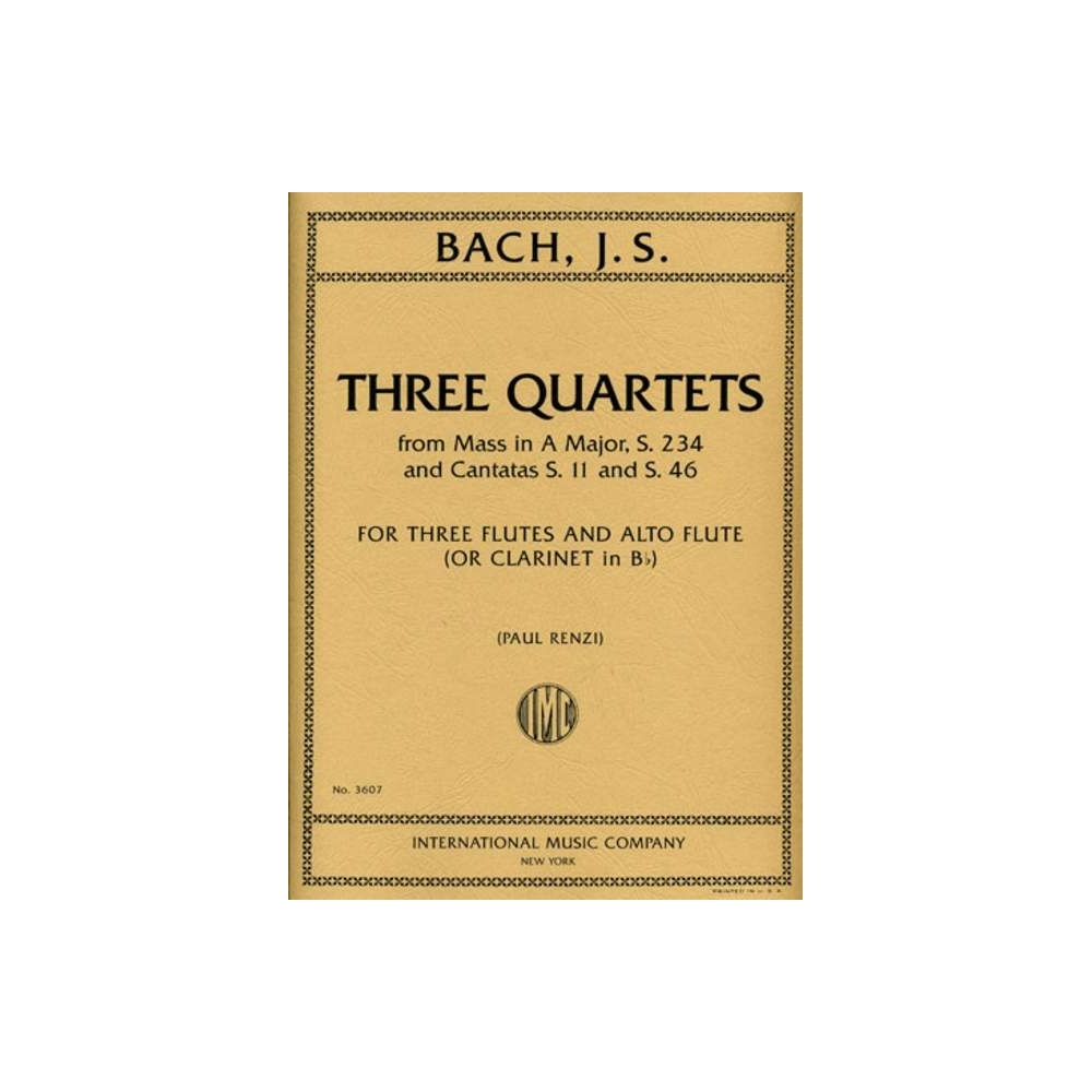 Bach, J.S - Three Quartets BWV234, 11 & 46 