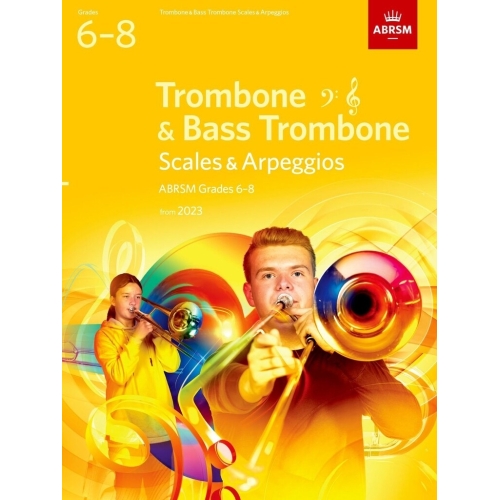 Scales and Arpeggios for Trombone (bass clef and treble clef) and Bass Trombone, ABRSM Grades 6-8, from 2023