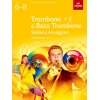 Scales and Arpeggios for Trombone (bass clef and treble clef) and Bass Trombone, ABRSM Grades 6-8, from 2023