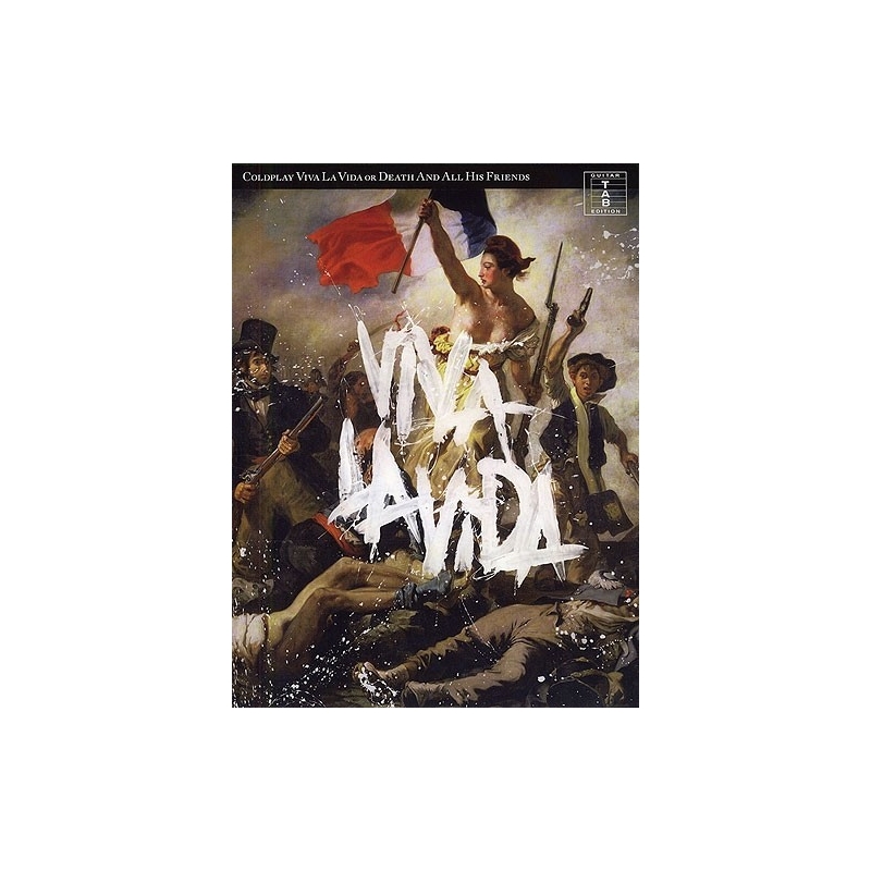 Coldplay: Viva La Vida or Death And All His Friends (TAB)