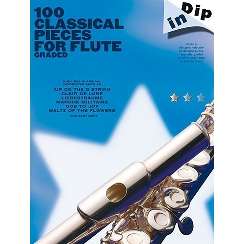 Dip In 100 Classical Pieces For Flute