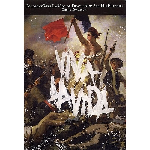 Coldplay: Viva La Vida or Death And All His Friends - Chord Songbook