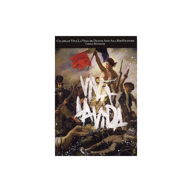 Coldplay: Viva La Vida or Death And All His Friends - Chord Songbook