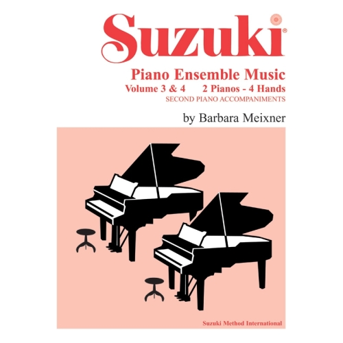 Meixner, Barbara - Suzuki Piano Ensemble MusicV. 3 & 4 for Piano Duo
