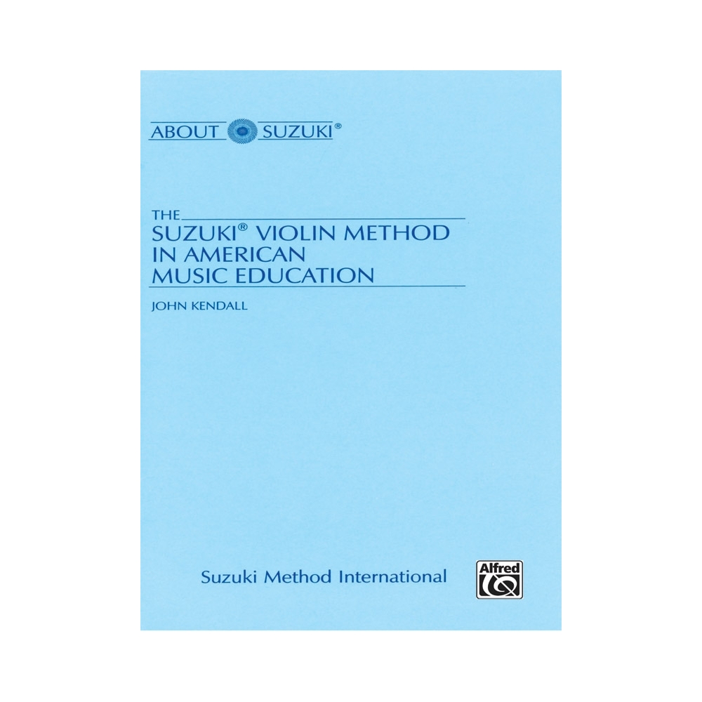 Kendall, John - Suzuki Violin Method in American Music Education