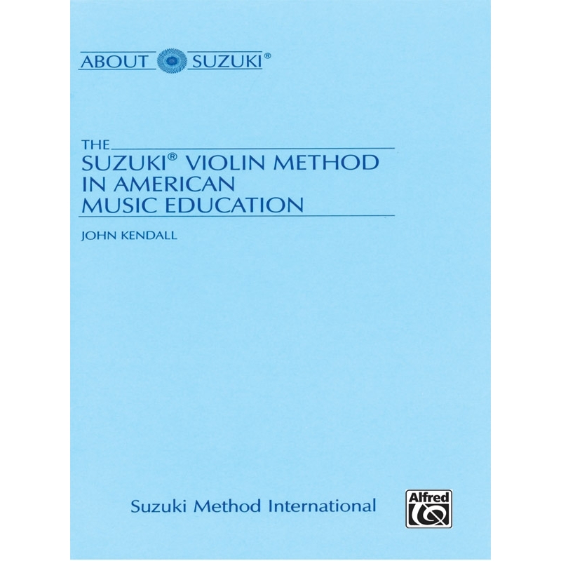 Kendall, John - Suzuki Violin Method in American Music Education